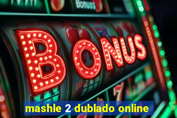 mashle 2 dublado online